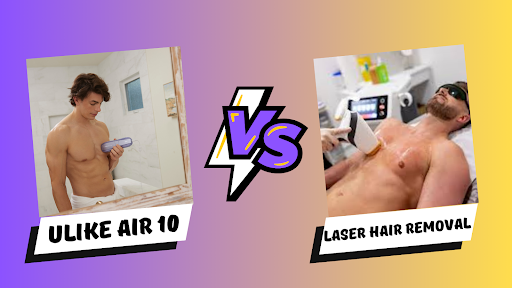 Ulike Air 10 vs Laser Hair Removal – Which is the Superior Solution?