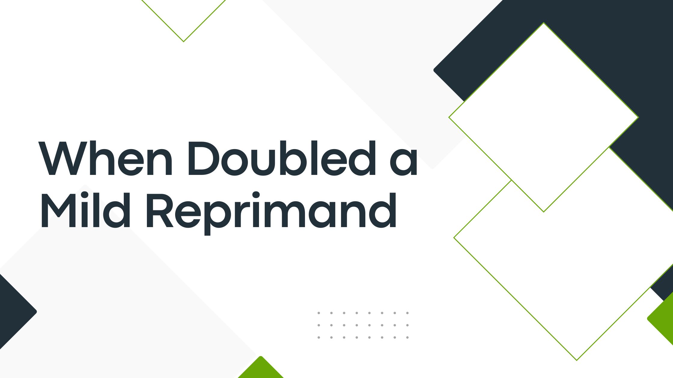 When-Doubled-a-Mild-Reprimand