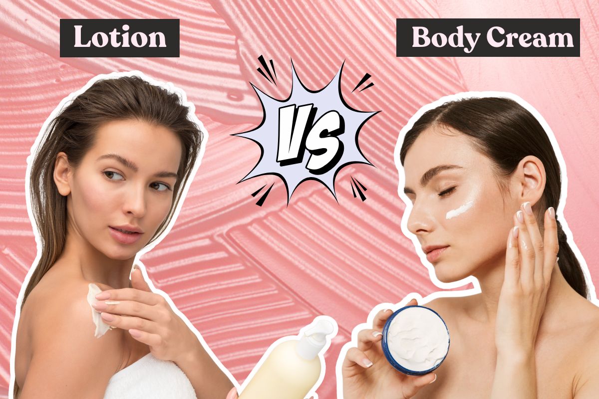 Body Cream vs. Lotion