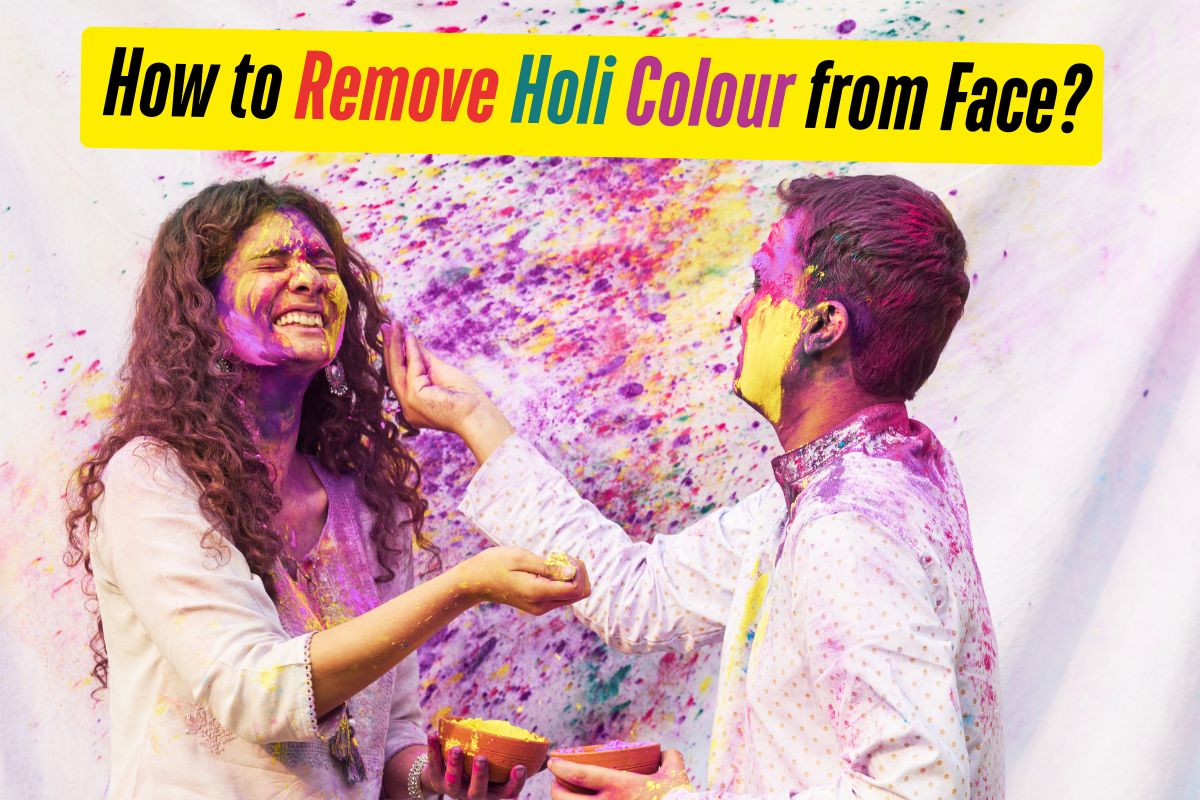 How to Remove Holi Colour from Face: Best Techniques & Tips